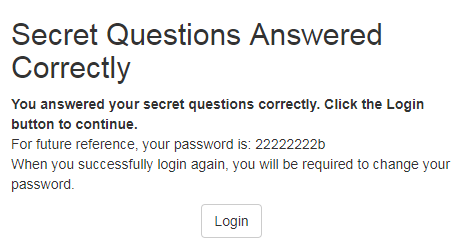 If you correctly answer your secret questions, the system will display your password.